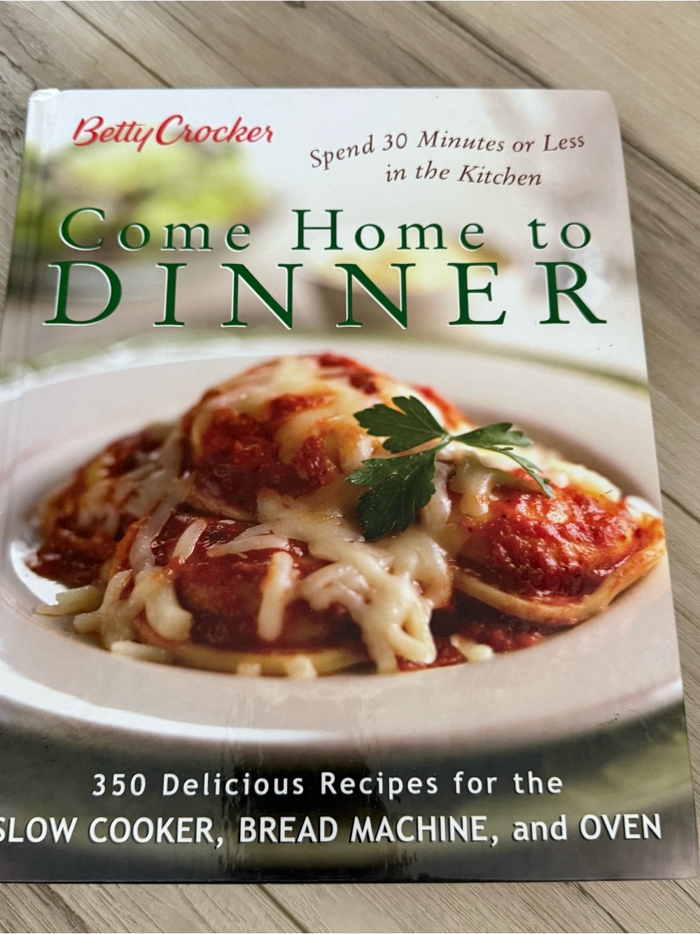 Betty Crocker Come Home To Dinner: 350 Delicious Recipes hard back book